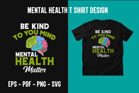 Designing with Purpose: The Mental Health Awareness Graphic T Shirt