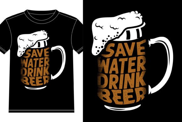 Save Water Drink Beer: A Graphic T-Shirt That Says It All